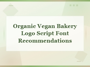 Best Handwritten Script Fonts for Organic Vegan Bakery Logos